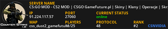 CS:GO MOD - CS2 MOD | CSGO GameFuture.pl | Skiny | Klany | Operacje | Skrzynie | Klucze | Rangi | Leczenie | Jackpot | FREE VIP | VIP/SVIP | StatTrak | Eventy
